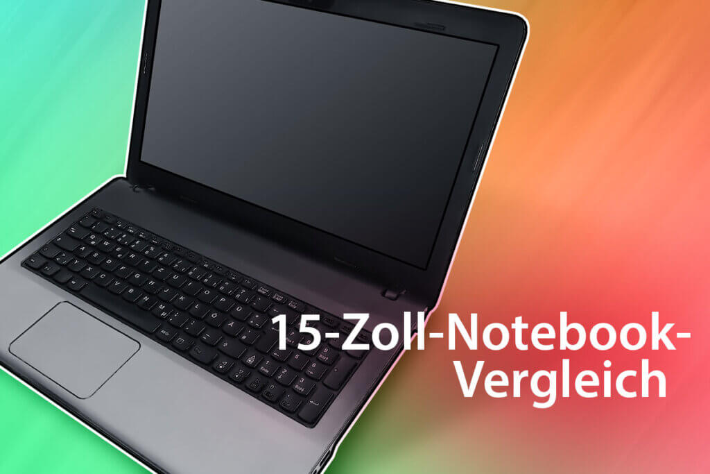 Die besten 15-Zoll-Notebooks im Vergleich