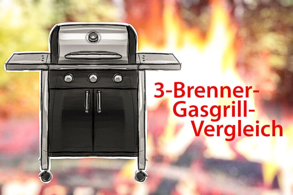 Die besten 3-Brenner-Gasgrills im Vergleich