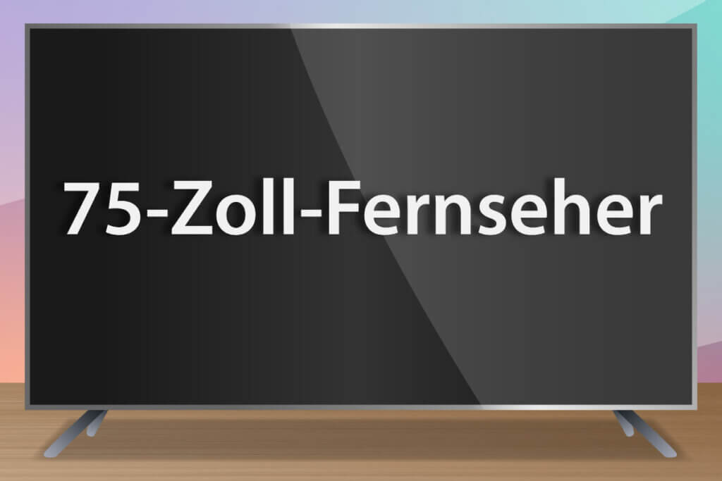 Die besten 75-Zoll-Fernseher im Vergleich