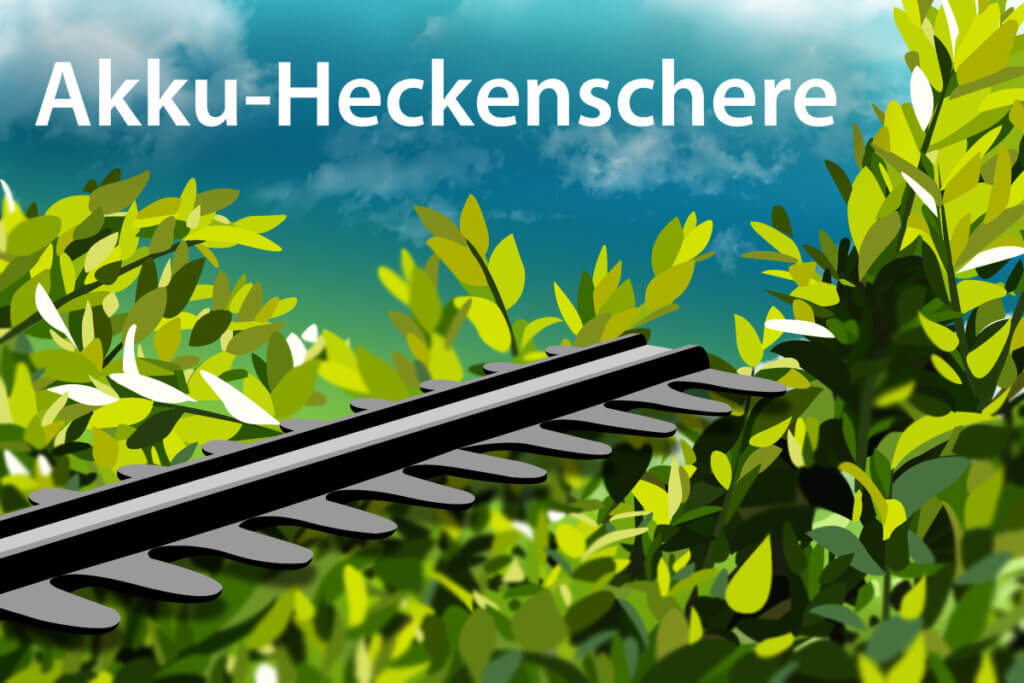 Die besten Akku-Heckenscheren im Vergleich