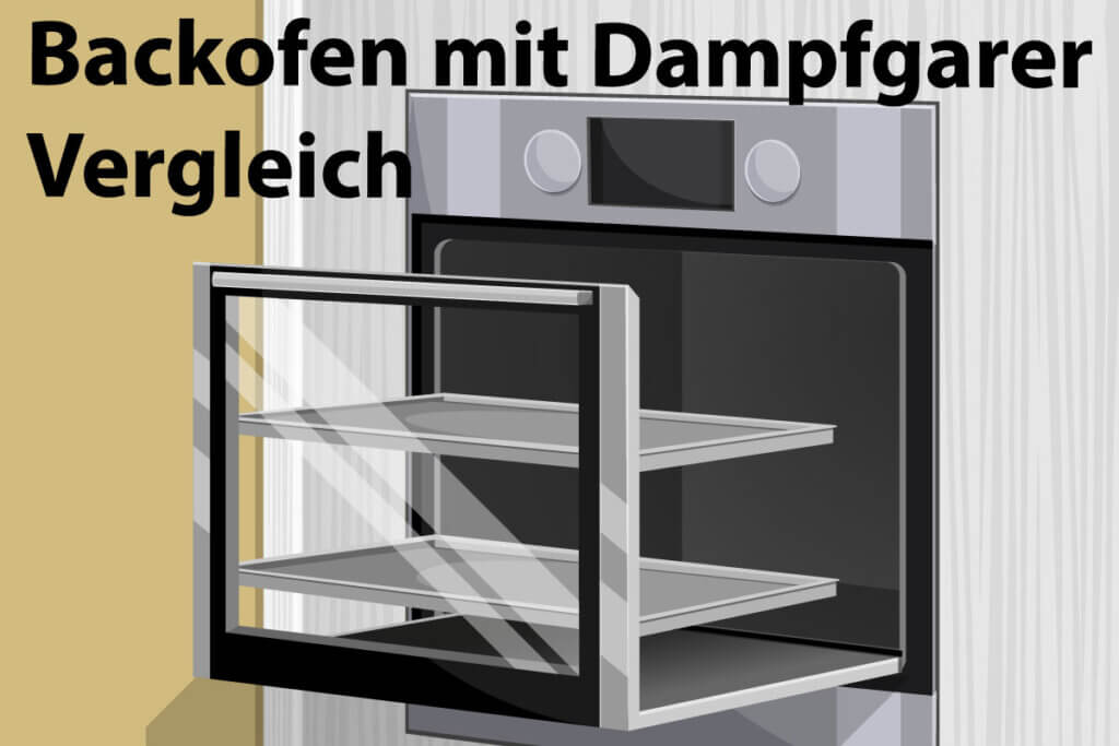 Die besten Backöfen mit Dampfgarer im Vergleich