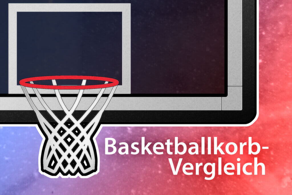 Die besten Basketballkörbe im Vergleich