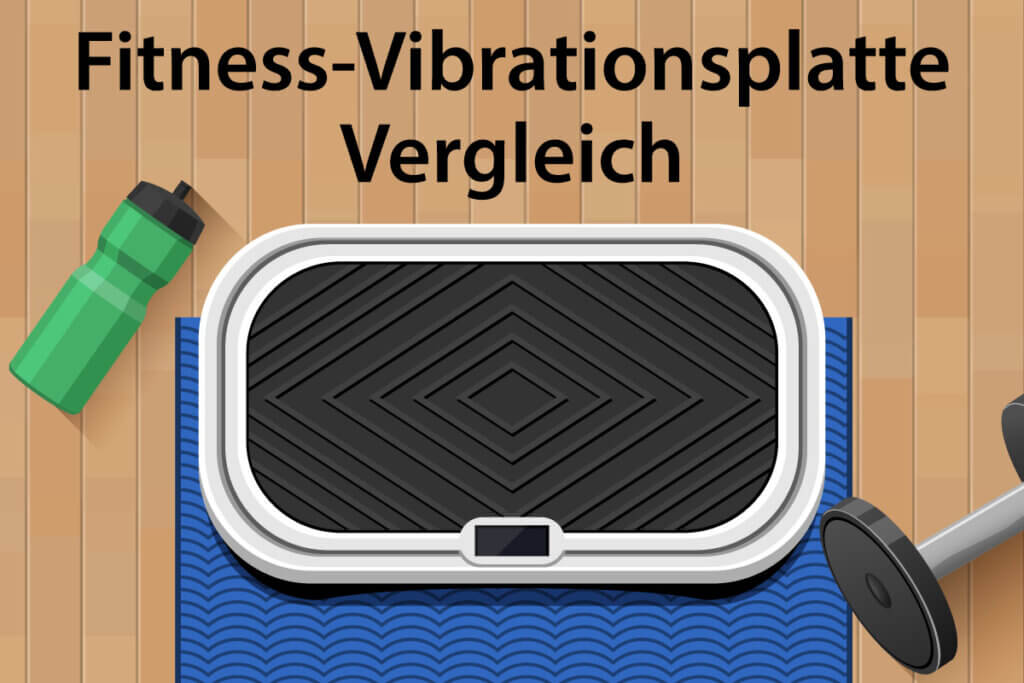 Die besten Fitness-Vibrationsplatten im Vergleich