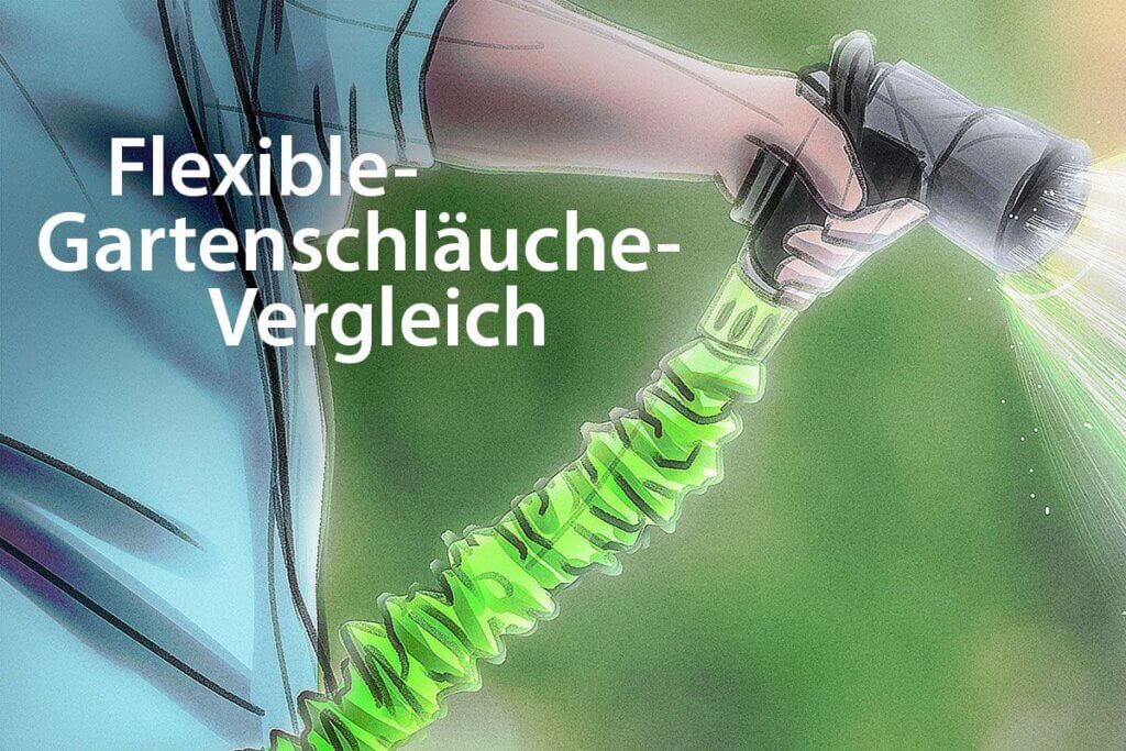 Die besten flexiblen Gartenschläuche im Vergleich