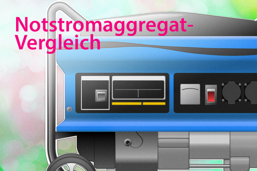 Die besten Notstromaggregate im Vergleich