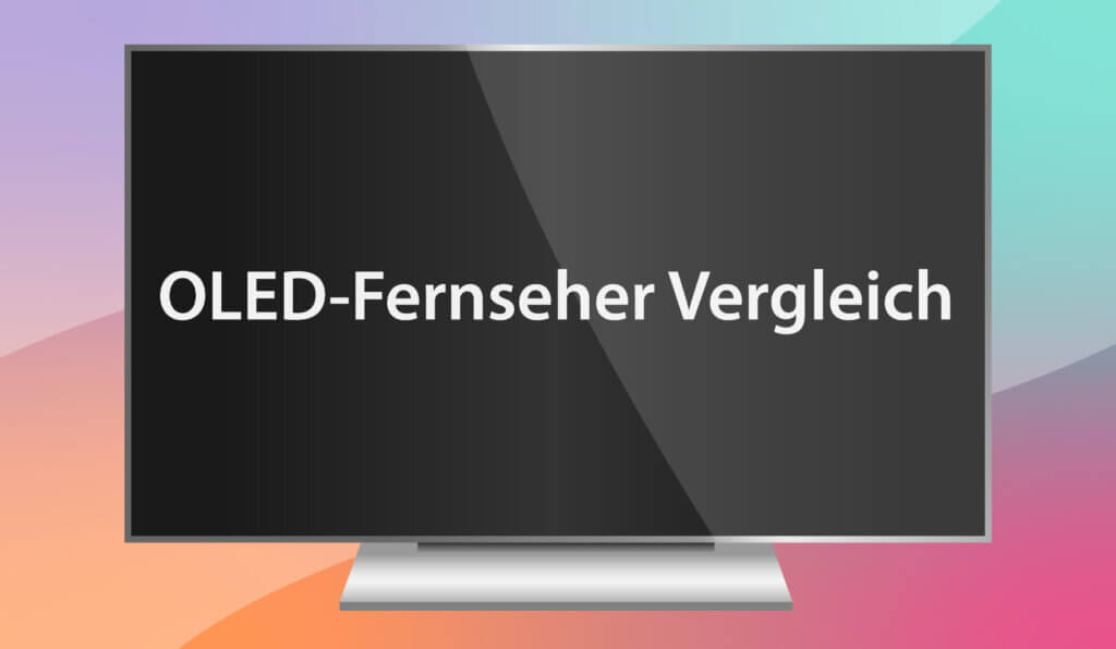 Die besten OLED-Fernseher im Vergleich