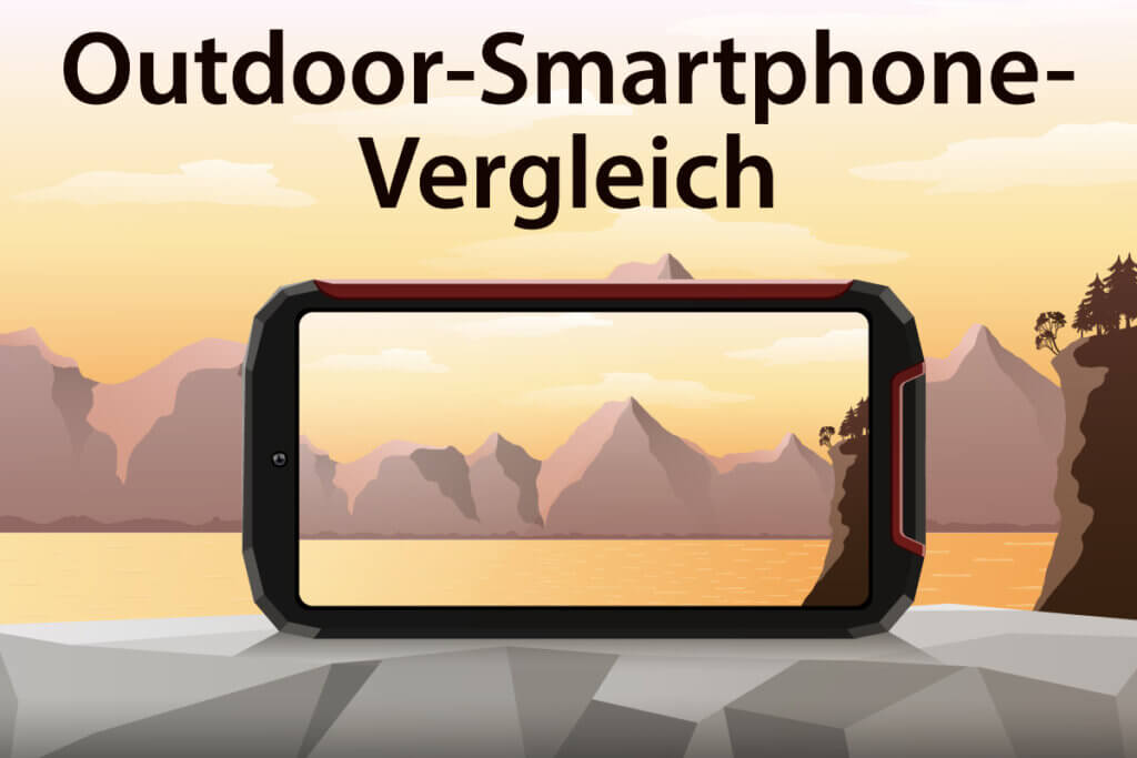 Die besten Outdoor-Smartphones im Vergleich