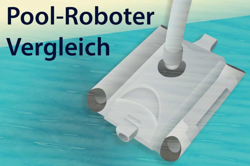 Die besten Pool-Roboter im Vergleich