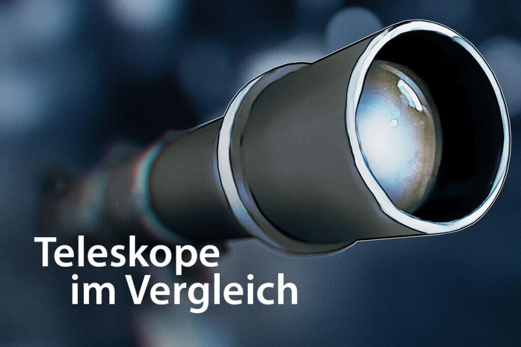 Die besten Teleskope im Vergleich