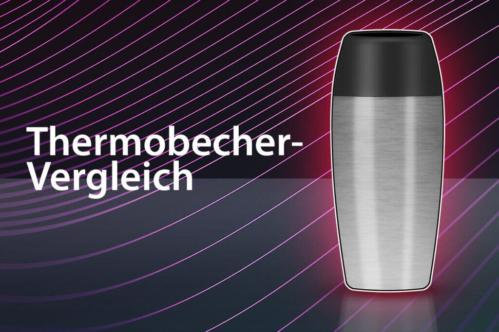 Die besten Thermobecher im Vergleich