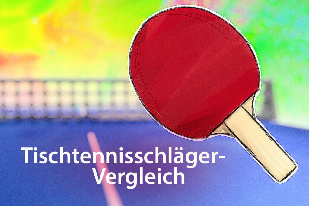 Die besten Tischtennisschläger im Vergleich